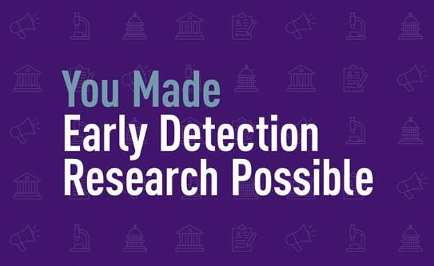 You made early detection research possible